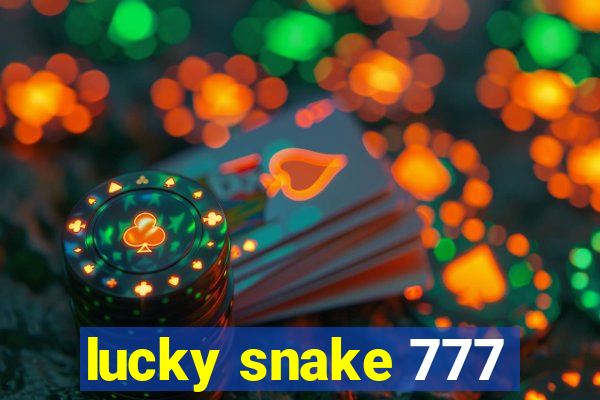 lucky snake 777